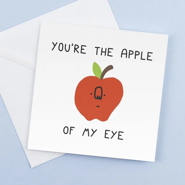 You're the apple of my eye