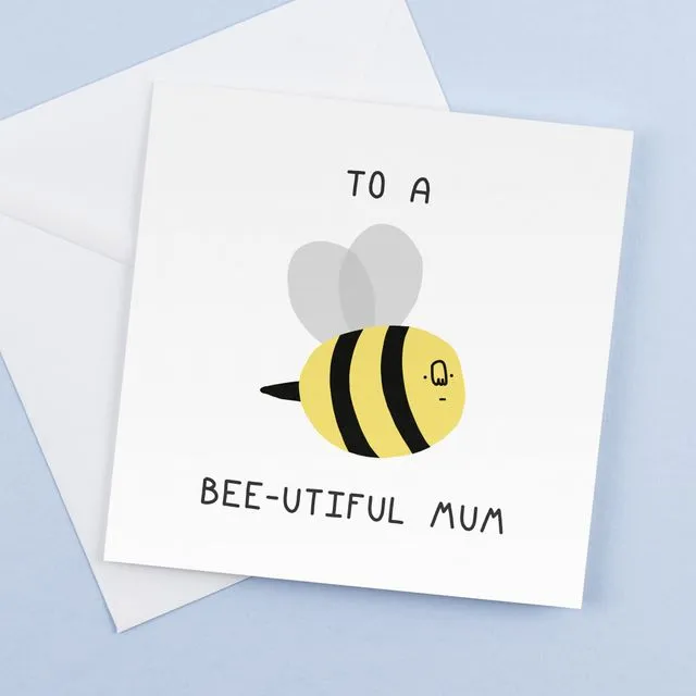 To a bee-utiful mum