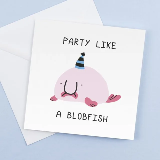 Party like a Blobfish