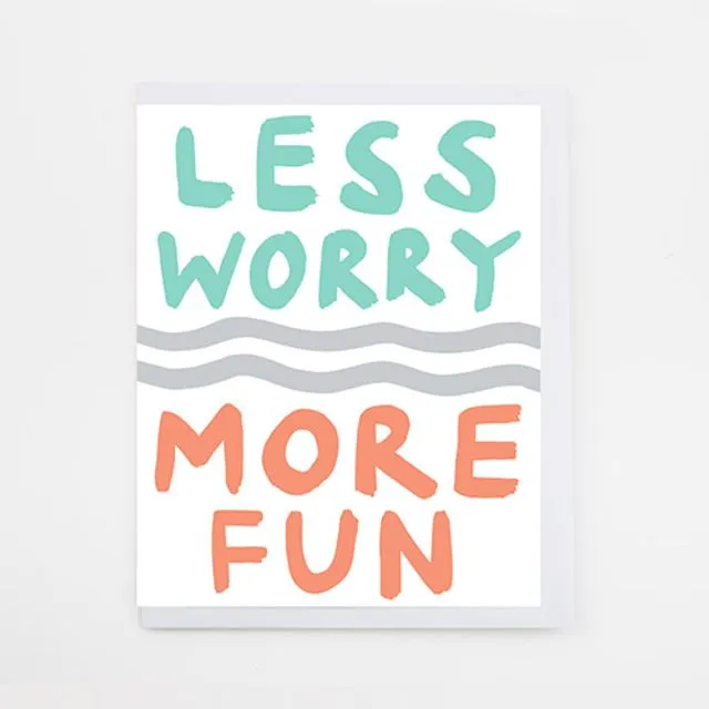 ‘Less Worry – More Fun’ Memoranda Mini Card
