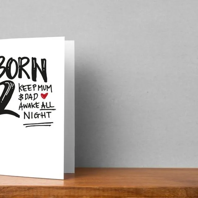 New Baby - Keep Mum and Dad Awake - Greeting Card