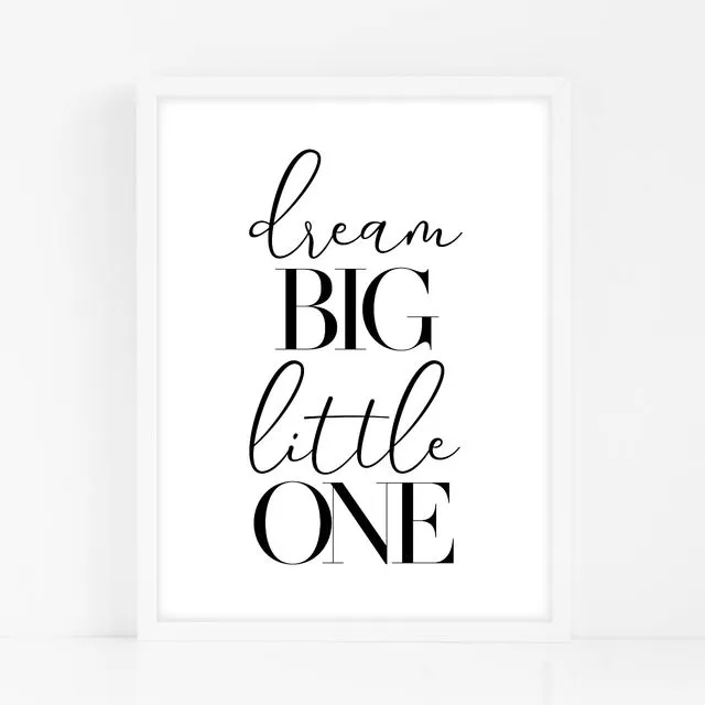 Dream Big Little One - Black Home Decor Print