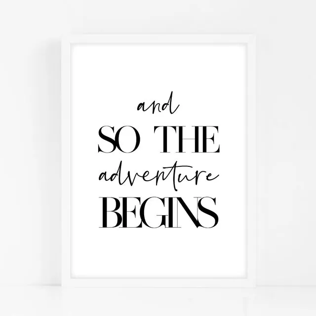 And So The Adventure Begins - Black Home Decor Print