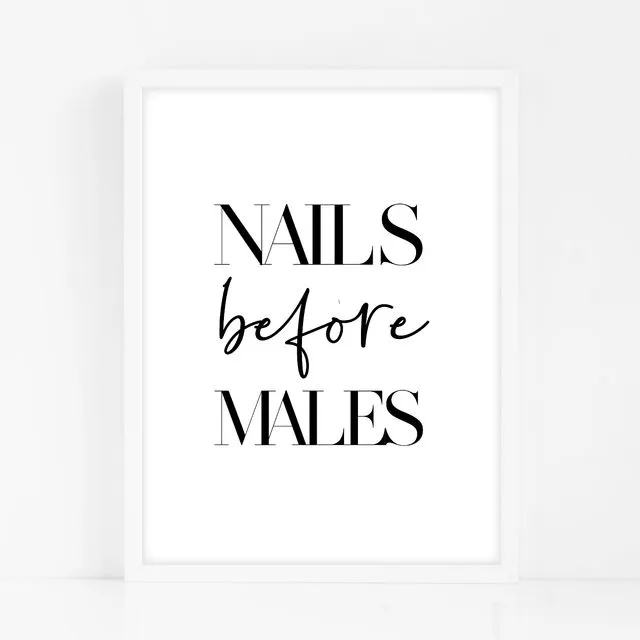 Nails Before Males - Black Home Decor Print