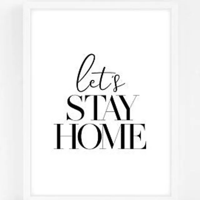 Let's Stay Home - Black Home Decor Print
