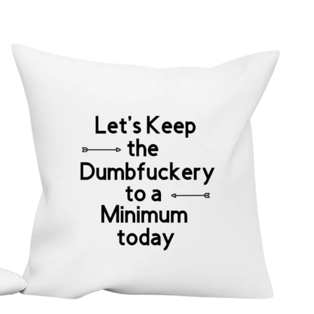 Dumbfuckery Funny Pillow Cover