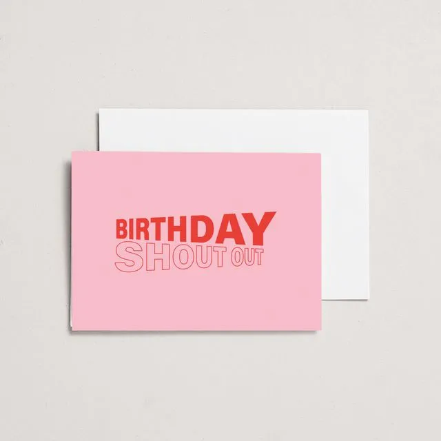 Birthday Shout Out - A6 Greeting Card