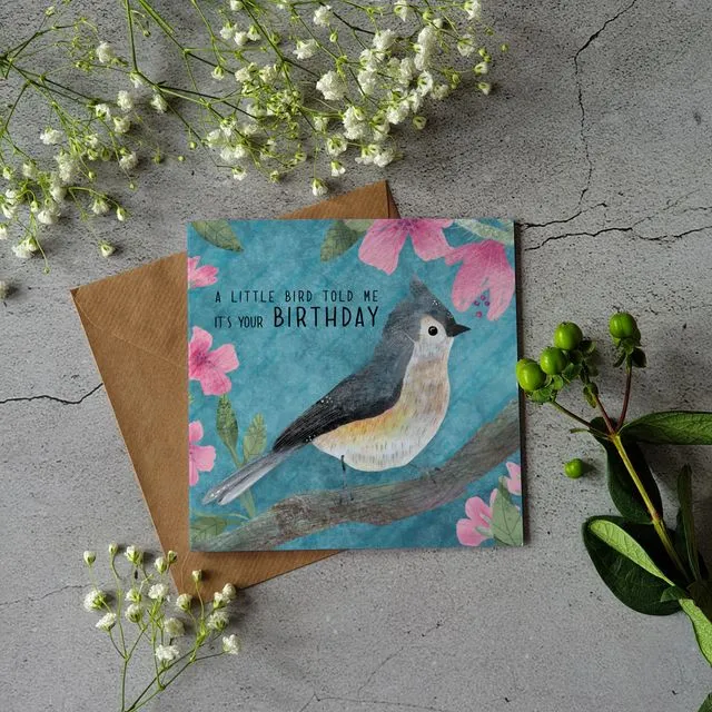 A Little Bird Told me it's your Birthday