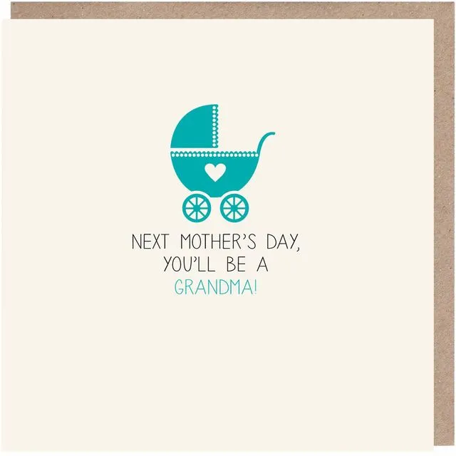 Next Mother's Day You'll Be A Grandma Card