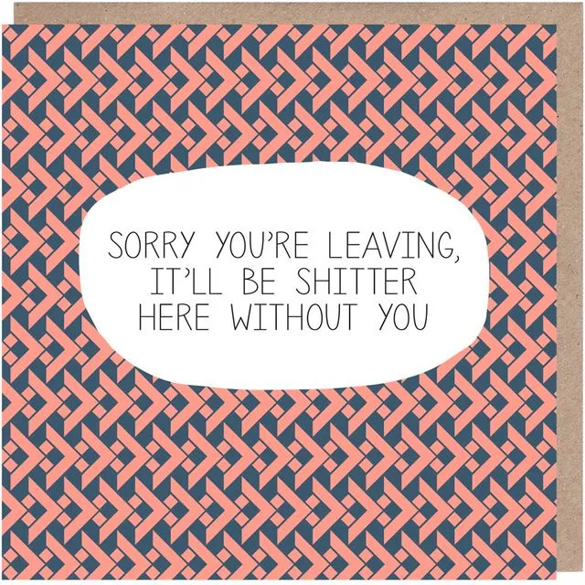 It'll Be Shitter Here Without You Leaving Card