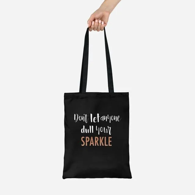 Don't Let Anyone Dull Your Sparkle Black Tote Bag