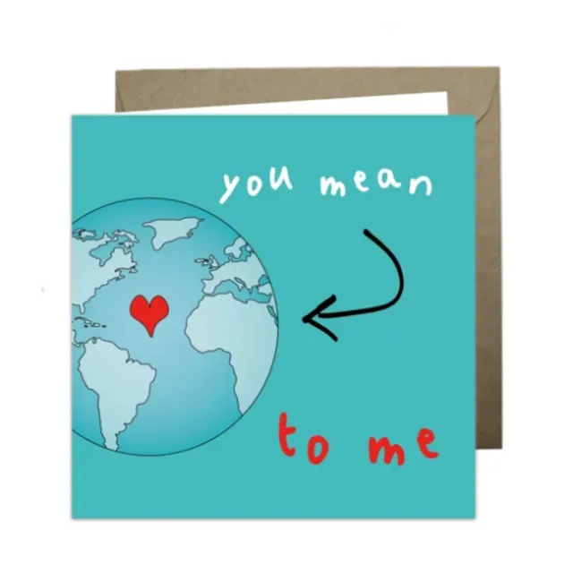 'You Mean The World To Me' Just Because Card