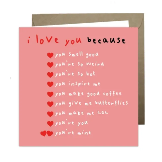 'I Love You Because...' Just Because Card
