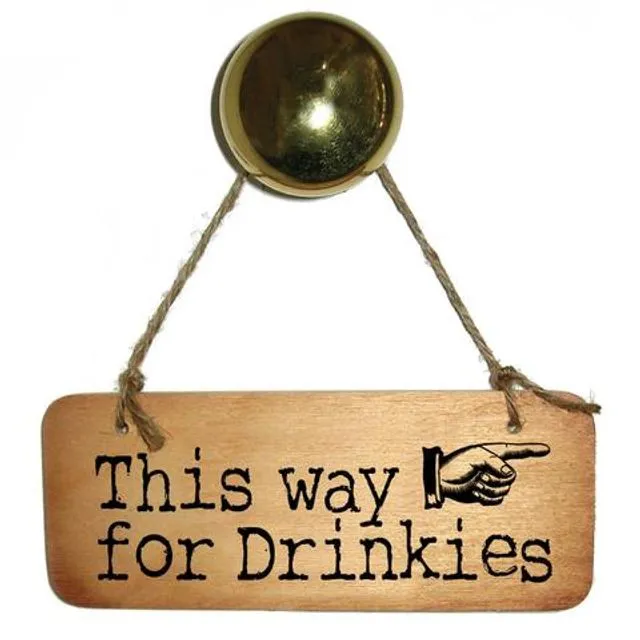 This Way For Drinkies Rustic Wooden Sign - RWS1 - Pack of 6