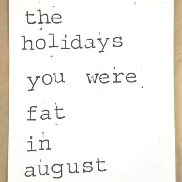 Don't blame the holidays you were fat in August Card - Pack of 10