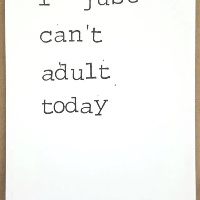 I just can't adult today Card - Pack of 10