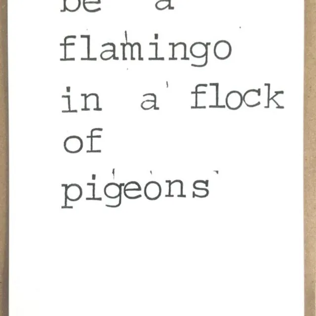 Be a flamingo in a flock of pigeons Card - Pack of 10