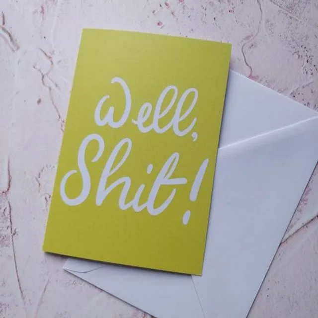Well, Shit Greeting Card