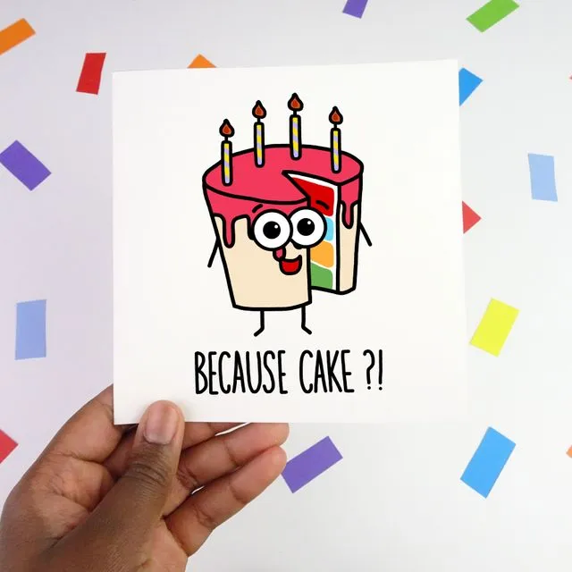 Because cake?! card - Pack of 10
