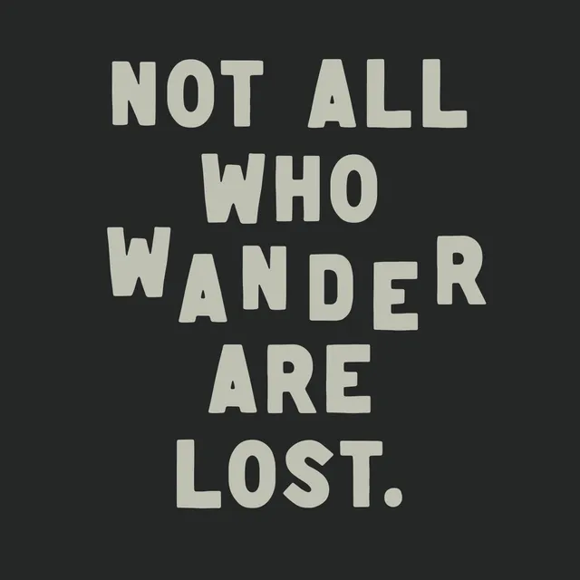 Not All WHO Wander Are Lost