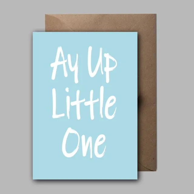 Ay Up Little One New Baby Boy Card