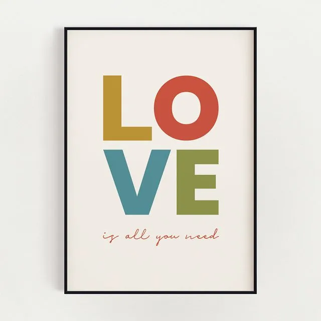 Love Is All You Need 30x40cm Print