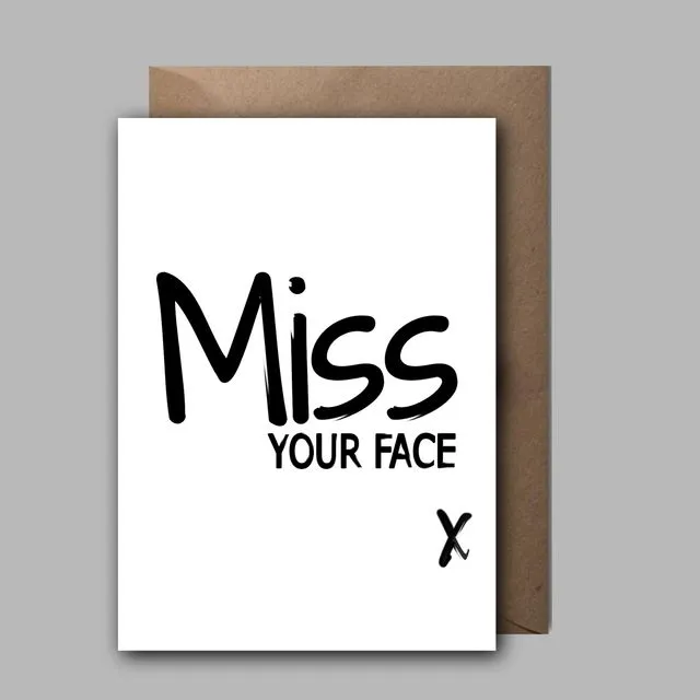 Miss Your Face Missing You Card