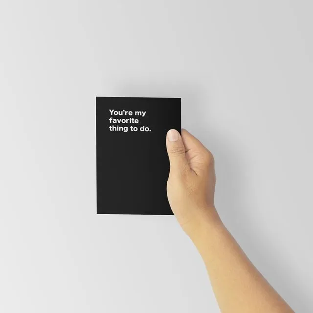 You're my favorite thing to do. cards pack of 6
