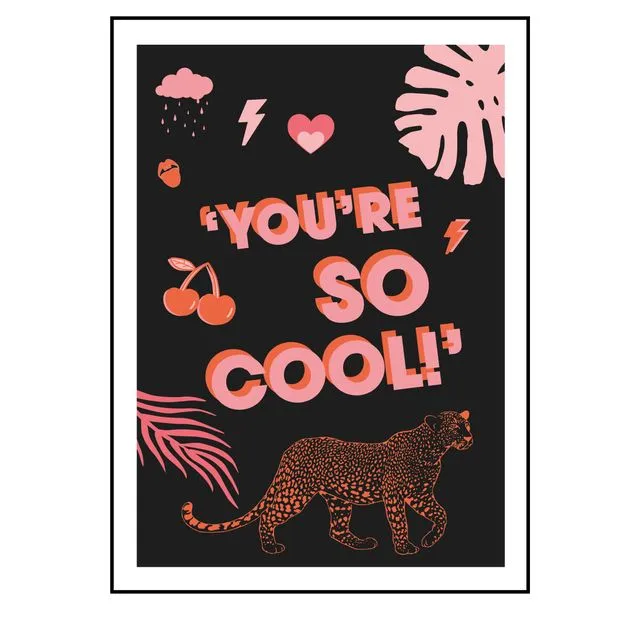 YOU'RE SO COOL - LEOPARD PRINT