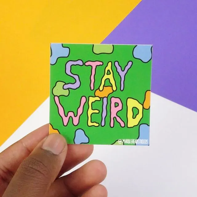Stay weird vinyl sticker - Pack of 5