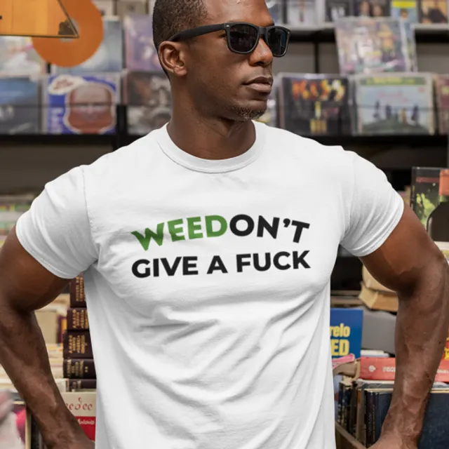 Weedon't Give A Fuck Unisex T-shirt - White