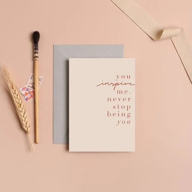 You Inspire Me Greeting Card | Thinking of You Card | Congratulations Card | Encouragement card | Inspiration Card