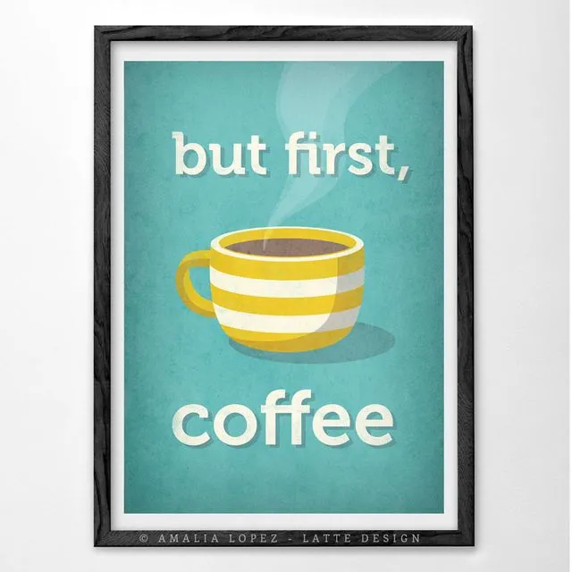 But first coffee print. Coffee art print