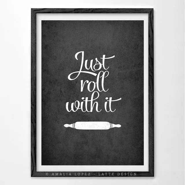Just roll with it. Grey kitchen print