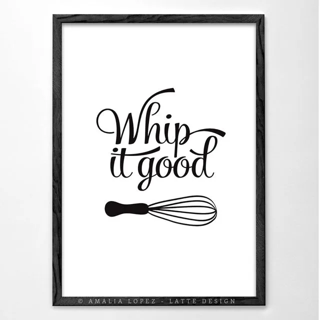 Whip it good. White kitchen print