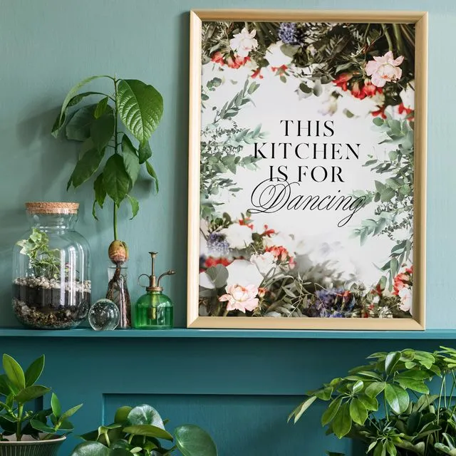 This Kitchen Is For Dancing Floral Quote Print
