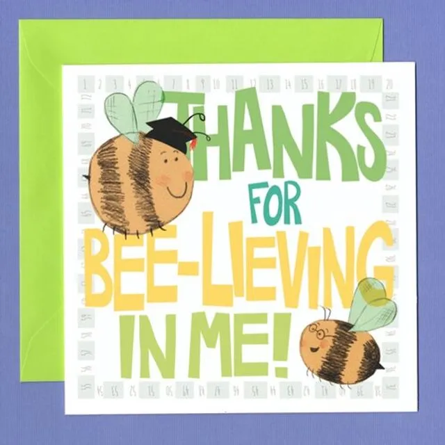 THANKS FOR BEE- LIEVING Greetings Card
