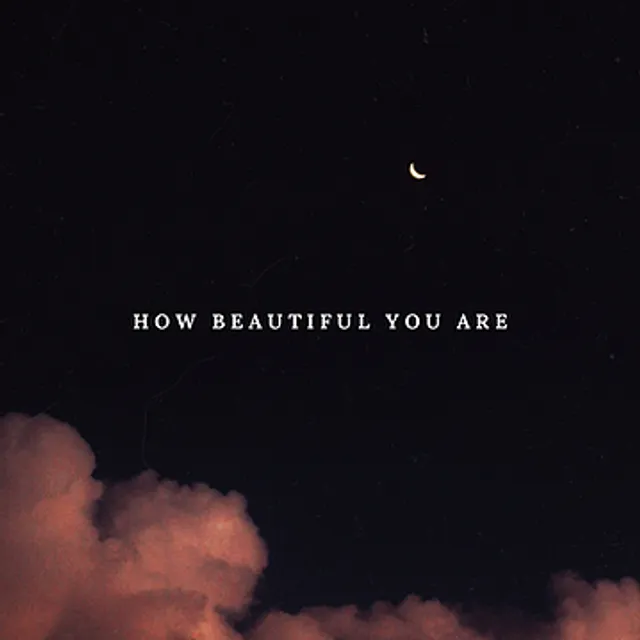 How Beautiful You Are