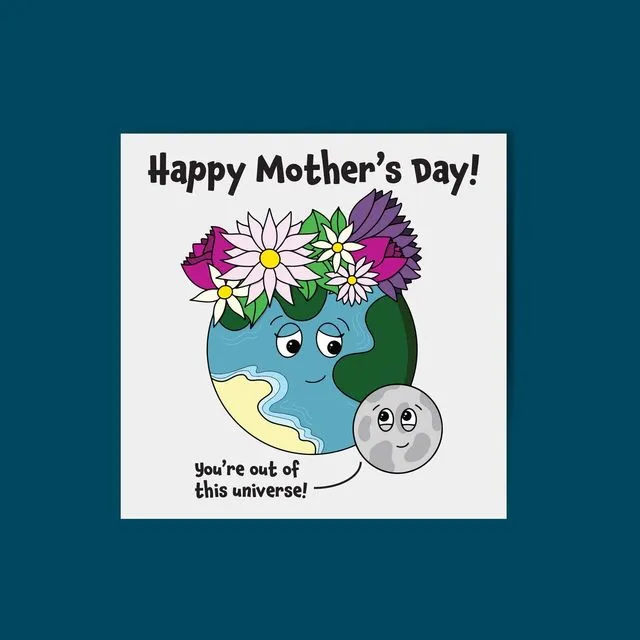 Out Of This Universe Mum Card