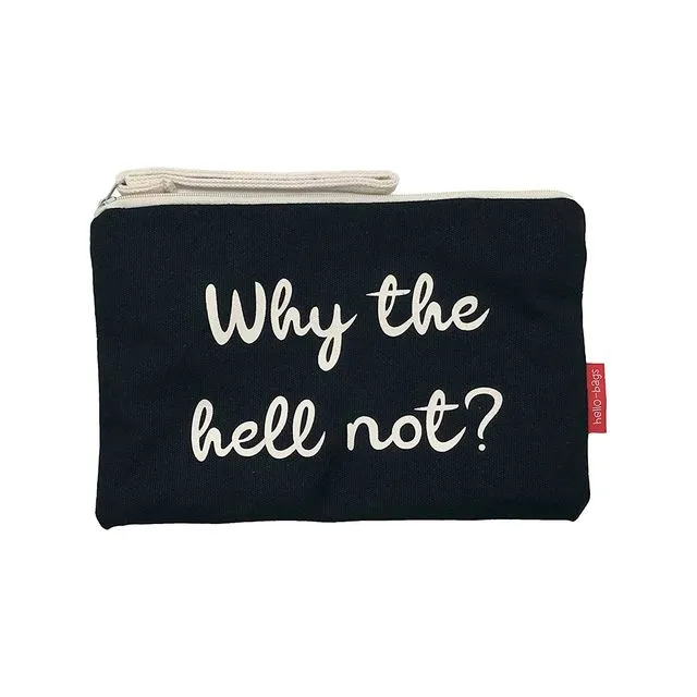 Cosmetic Bag "Why the hell not?"