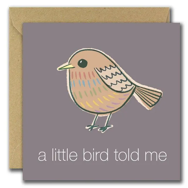 A Little Bird Told Me