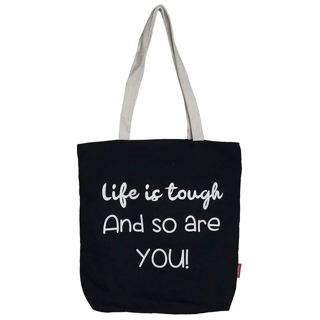 Tote bag "Life is tough, and so are you"