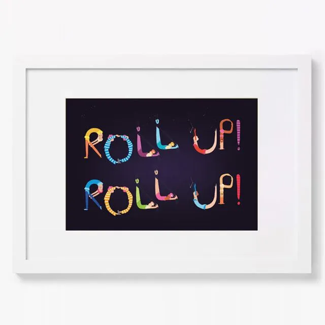 Roll Up! Roll Up! A3 Print