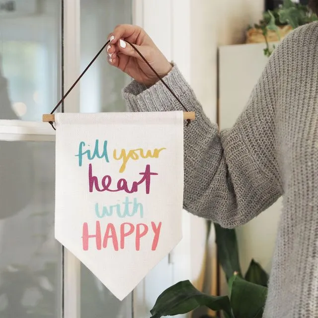 FILL YOUR HEART WITH HAPPY LINEN FLAG WALL HANGING