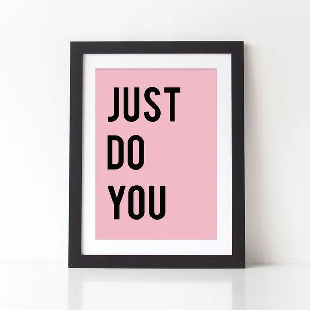 JUST DO YOU TYPOGRAPHY QUOTE PRINT - MOTIVATIONAL QUOTE PRINT - JUST DO YOU - QUOTE PRINT- TYPOGRAPHY PRINT