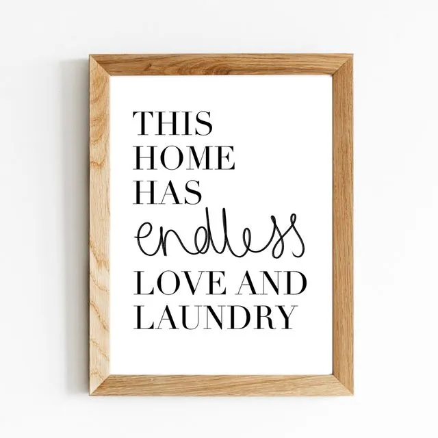 This Home Has Endless Love and Laundry Print