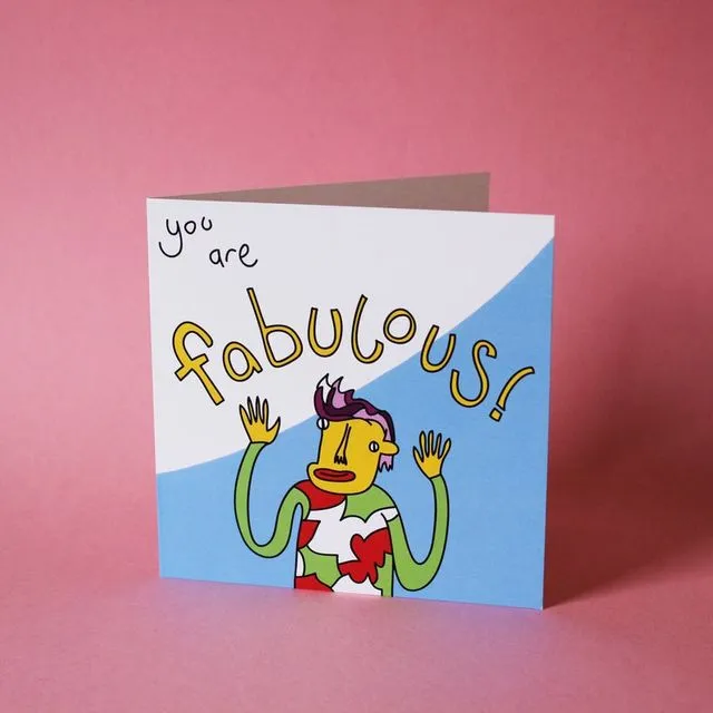 You are fabulous! - Greeting Card