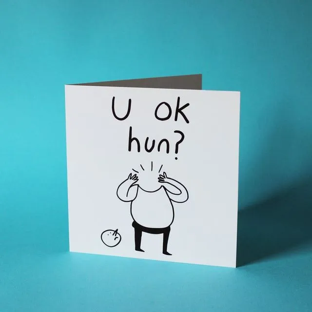 U ok Hun? - Greeting Card