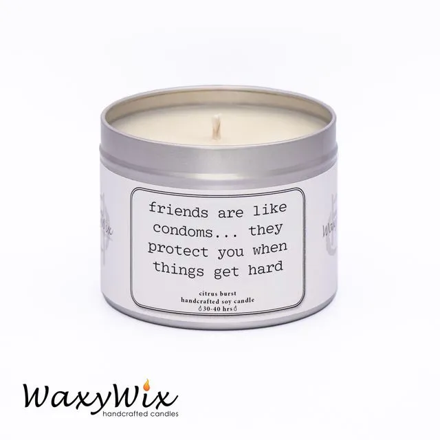 Friends are like condoms - Funny candles for friends - handmade vegan soy wax candle - 225 ml