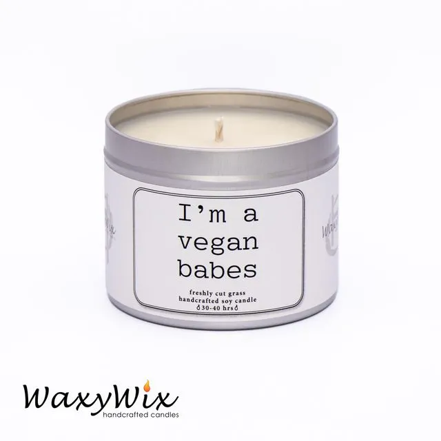 I'm a Vegan babes - candle for Vegans - handmade vegan soy wax candle - 225 ml